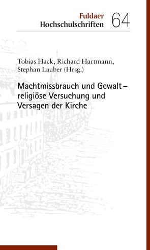 Machtmissbrauch und Gewalt – religiöse Versuchung und Versagen der Kirche von Hack,  Tobias, Hartmann,  Richard, Lauber,  Stephan