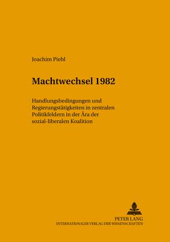 Machtwechsel 1982 von Piehl,  Joachim
