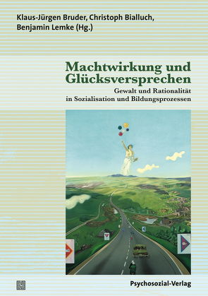 Machtwirkung und Glücksversprechen von Bialluch,  Christoph, Bierhoff,  Burkhard, Boehnke,  Klaus, Brenssell,  Ariane, Bruder,  Klaus-Jürgen, Bultmann,  Torsten, Christen,  Christian, Deutschmann,  Ulrich, Dilg,  Jenny Marielle, Ensslin,  Gottfried, Findeisen,  Uwe, Gellermann,  Ulrich, Girod,  Regina, Huisken,  Freerk, Köpp,  Werner, Lemke,  Benjamin, Menschik-Bendele,  Jutta, Nachtigall,  Andrea, Nicolay,  Philipp, Ottomeyer,  Klaus, Schmid,  Martin, Seidler,  Christoph, Slunecko,  Thomas, Uhlig,  Tom D., Weidemann,  Doris, Witsch,  Franz, Wong,  Becky