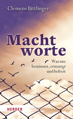 Machtworte von Bittlinger,  Clemens