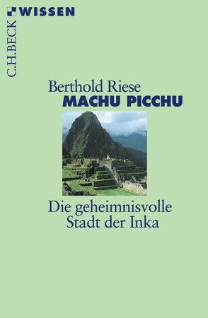 Machu Picchu von Riese,  Berthold