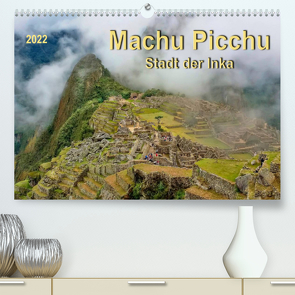 Machu Picchu – Stadt der Inka (Premium, hochwertiger DIN A2 Wandkalender 2022, Kunstdruck in Hochglanz) von Roder,  Peter
