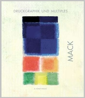 Mack – Druckgraphik und Multiples von Mack,  Heinz, Mack,  Ute