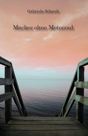 Macker ohne Motorrad von Schreib,  Gabriele