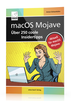 macOS Mojave – Über 250 coole Insidertipps von Ochsenkühn,  Anton