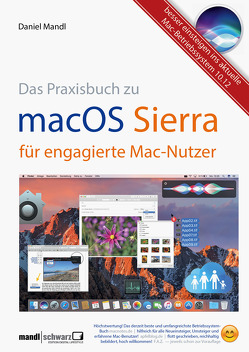 macOS Sierra – das Praxisbuch für engagierte Mac-Nutzer von Mandl,  Daniel