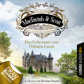 MacTavish & Scott – Folge 10: Das Geheimnis von Oxburn Castle von Edelmann,  Gitta, Storm,  Bettina