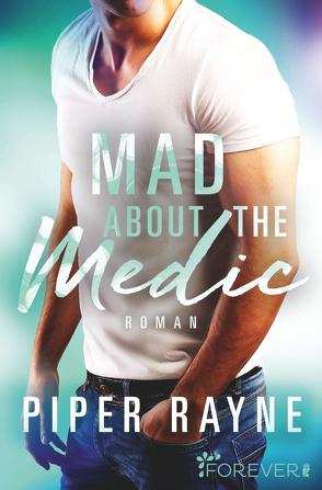 Mad about the Medic (Saving Chicago 3) von Agnew,  Cherokee Moon, Rayne,  Piper