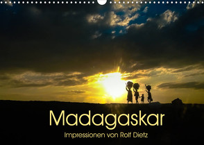 Madagaskar – Impressionen von Rolf Dietz (Wandkalender 2022 DIN A3 quer) von Dietz,  Rolf