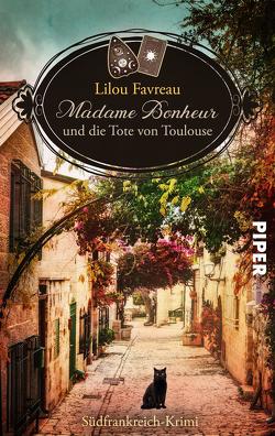 Madame Bonheur und die Tote von Toulouse von Favreau,  Lilou