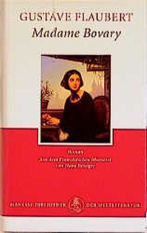 Madame Bovary von Flaubert,  Gustave, Maupassant,  Guy de, Reisiger,  Hans