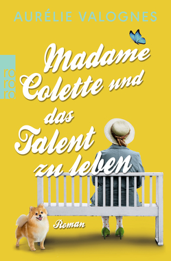 Madame Colette und das Talent zu leben von Malich,  Anja, Valognes,  Aurélie