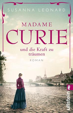 Madame Curie und die Kraft zu träumen (Ikonen ihrer Zeit 1) von Leonard,  Susanna