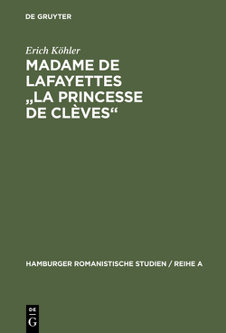 Madame de Lafayettes „La Princesse de Clèves“ von Köhler,  Erich