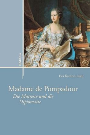 Madame de Pompadour von Dade,  Eva Kathrin
