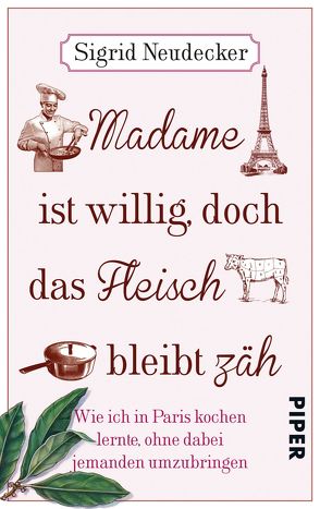 Madame ist willig, doch das Fleisch bleibt zäh von Neudecker,  Sigrid