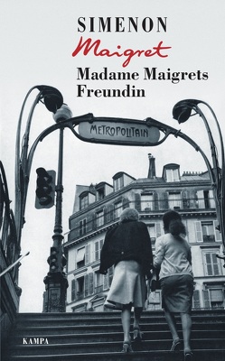 Madame Maigrets Freundin von Brands,  Bärbel, Camilleri,  Andrea, Klau,  Barbara, Simenon,  Georges, Wille,  Hansjürgen