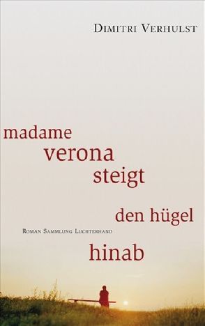 Madame Verona steigt den Hügel hinab von Kersten,  Rainer, Verhulst,  Dimitri