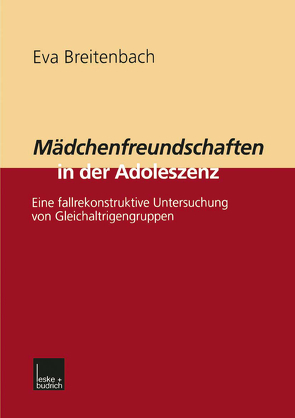 Mädchenfreundschaften in der Adoleszenz von Breitenbach,  Eva