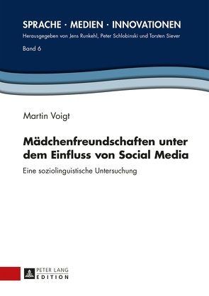 Mädchenfreundschaften unter dem Einfluss von Social Media von Voigt,  Martin