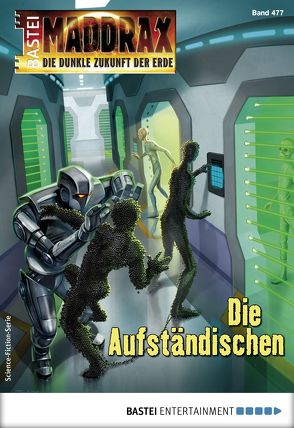 Maddrax 477 – Science-Fiction-Serie von Vennemann,  Sascha