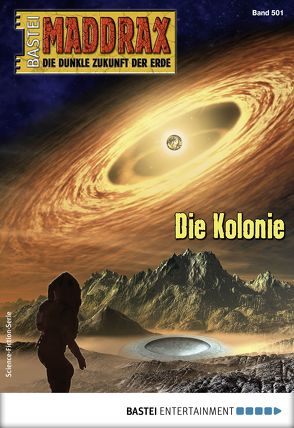 Maddrax 501 – Science-Fiction-Serie von Vennemann,  Sascha