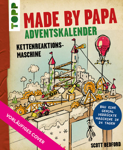 Made by Papa Adventskalender Kettenreaktionsmaschine von Bedford,  Scott, Kraft,  Anne