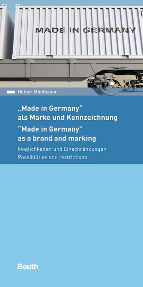 Made in Germany – als Marke und Kennzeichnung von Mühlbauer,  Holger