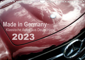 Made in Germany – Klassische Autos aus Deutschland (Wandkalender 2023 DIN A4 quer) von Silberstein,  Reiner