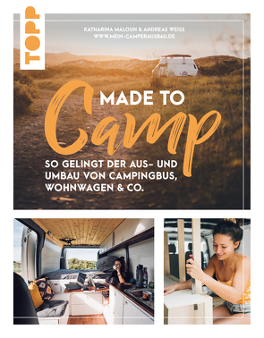 Made to Camp. von Maloun,  Katharina, Weiß,  Andreas