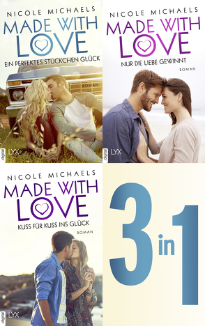 Made with Love – Alle 3 Bände in einem E-Book von Michaels,  Nicole, Pannen,  Stephanie