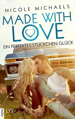 Made with Love – Ein perfektes Stückchen Glück von Michaels,  Nicole, Pannen,  Stephanie