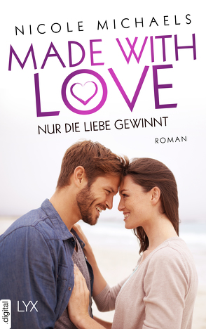 Made with Love – Nur die Liebe gewinnt von Michaels,  Nicole, Pannen,  Stephanie