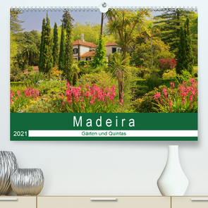 Madeira – Gärten und Quintas (Premium, hochwertiger DIN A2 Wandkalender 2021, Kunstdruck in Hochglanz) von Lielischkies,  Klaus