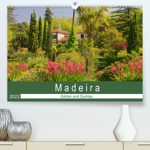 Madeira – Gärten und Quintas (Premium, hochwertiger DIN A2 Wandkalender 2022, Kunstdruck in Hochglanz) von Lielischkies,  Klaus