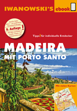 Madeira mit Porto Santo – Reiseführer von Iwanowski von Alsen,  Volker, Senne,  Leonie