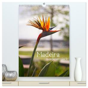 Madeira – wiederentdeckt (hochwertiger Premium Wandkalender 2024 DIN A2 hoch), Kunstdruck in Hochglanz von Weber,  Philipp