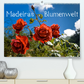Madeiras Blumenwelt (Premium, hochwertiger DIN A2 Wandkalender 2023, Kunstdruck in Hochglanz) von Woehlke,  Juergen