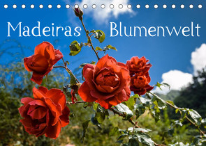 Madeiras Blumenwelt (Tischkalender 2023 DIN A5 quer) von Woehlke,  Juergen