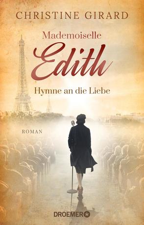 Mademoiselle Edith – Hymne an die Liebe von Girard,  Christine