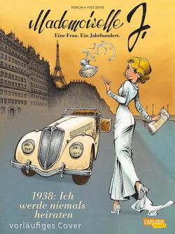 Mademoiselle J – Eine Frau. Ein Jahrhundert. 1: 1938: Ich werde niemals heiraten von Pröfrock,  Ulrich, Sente,  Yves, Verron,  Laurent