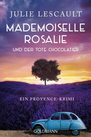 Mademoiselle Rosalie und der tote Chocolatier von Lescault,  Julie