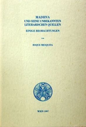 Madhva und seine unbekannten literarischen Quellen von Mesquita,  Roque