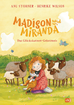 Madison und Miranda – Das Glückskatzen-Geheimnis von Stohner,  Anu, Wilson,  Henrike