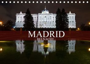 Madrid bei Nacht (Tischkalender 2019 DIN A5 quer) von Meutzner,  Dirk