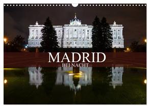 Madrid bei Nacht (Wandkalender 2024 DIN A3 quer), CALVENDO Monatskalender von Meutzner,  Dirk