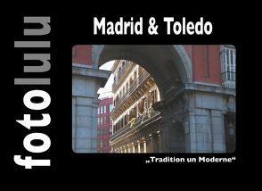 Madrid & Toledo von fotolulu