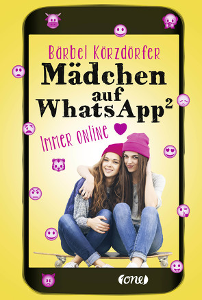 Mädchen auf WhatsApp 2 – Immer online von Körzdörfer,  Bärbel