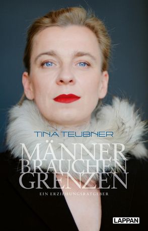 Männer brauchen Grenzen: Feministische Comedytexte von Teubner,  Tina