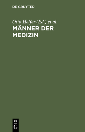 Männer der Medizin von Helfer,  Otto, Kaboth,  Berta